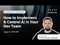 How to Implement and Control AI in Your Dev Team