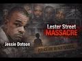 The Untold Story of the Lester Street Massacre Jessie Dotson Explained