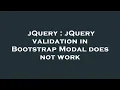 jQuery jQuery validation in Bootstrap Modal does not work