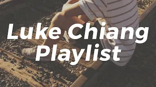 luke chiang playlist songs that you can vibe to anytime 