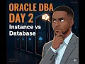 Oracle Instance vs Oracle Database Explained Oracle DBA Day 2