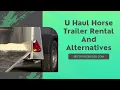 U Haul Horse Trailer Rental And Alternatives