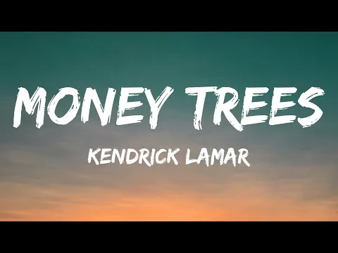 Download MP3 Kendrick Lamar - Money Trees (Lyrics)