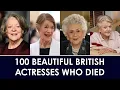 100 Beautiful British Actresses Who Have Sadly Passed Away