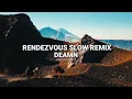 Download Lagu DJ Rendezvous DEAMN Slow Remix‼️