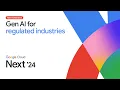 Gen AI for regulated industries Google Distributed Cloud