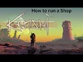 How to run a Shop - Kenshi