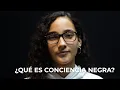 Lagu ¿Qué es “conciencia negra”?