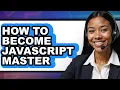 How to Become Javascript Master - Step by Step