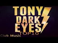Download Lagu Tony Dark Eyes Top10 (Club Music DjTops)