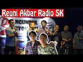 Lagu Reuni Akbar Radio SK