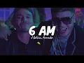 J Balvin - 6 AM ft. Farruko (Letra)