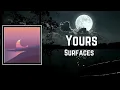 Yours Lyrics - Surfaces