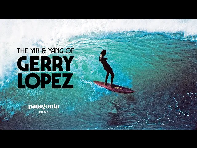 The Yin & Yang of Gerry Lopez | Patagonia Films