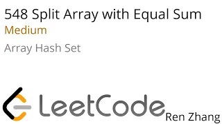 Leetcode 548 Split Array with Equal Sum