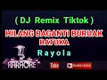 Download Lagu DJ Remix Tiktok - HILANG BAGANTI BURUAK BATUKA ( Karaoke )