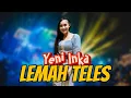 Lagu YENI INKA - LEMAH TELES (LIVE)