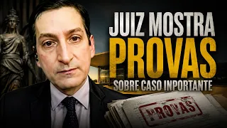 JUIZ MOSTRA PROVAS SOBRE CASO INPORTANTE