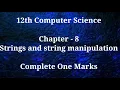 Complete one Mark 12th computer science Chapter 8 strings and string manipulation