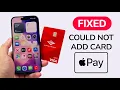 How To Fix Could Not Add Card On Apple Pay