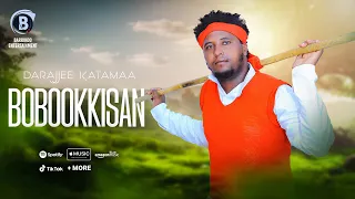Bobookkisan Oromo Music By Darajjee Katamaa 
