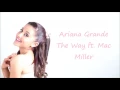 Ariana Grande ~ The Way ft. Mac Miller ~ Lyrics