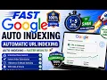 Fast Google Auto Indexing Tool Unlimited Any Type Bulk Link Submit