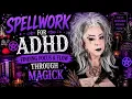 Spellwork for AD Finding Focus Flow Through Magick