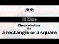 WAP to check whether it is a square or a rectangle Java If else Question 3