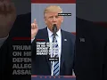 Trump accuser on his first defense against alleged sexual assault victims