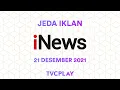 Jeda Iklan iNews HD (21 Desember 2021)