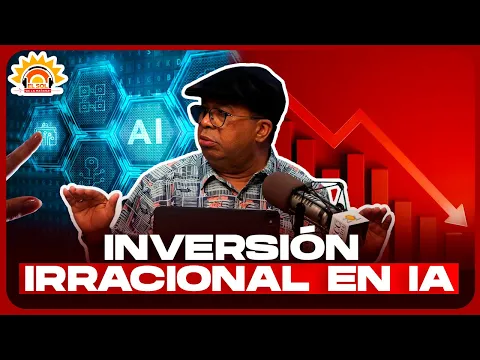 EURI CABRAL: INVERSIÓN IRRACIONAL EN IA Y DEBACLE ECONÓMICA