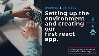 ReactJS VSCode Environment Setup ReactJS Installation Creating first React App in 2021