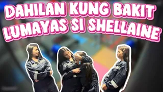 DAHILAN KUNG BAKIT LUMAYAS SI SHELLAINE