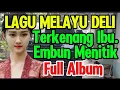 Download Lagu LAGU MELAYU NOSTALGIA || TERBAYANG IBU , RINDU KAMPUNG , EMBUN MENITIK || By . Asmidar Darwis.‼️