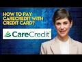 How to pay carecredit with credit card