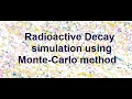 Radioactive Decay Simulation using Monte Carlo Method