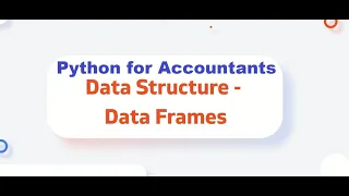 Python for Accountants Part 10 Data Frames continue