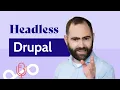 Unleashing the power of headless Drupal The Digital Experience Podcast by Dropsolid