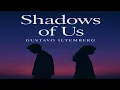 Download Lagu Shadows of Us - Gustavo Iltemberg (Lyrics Video)