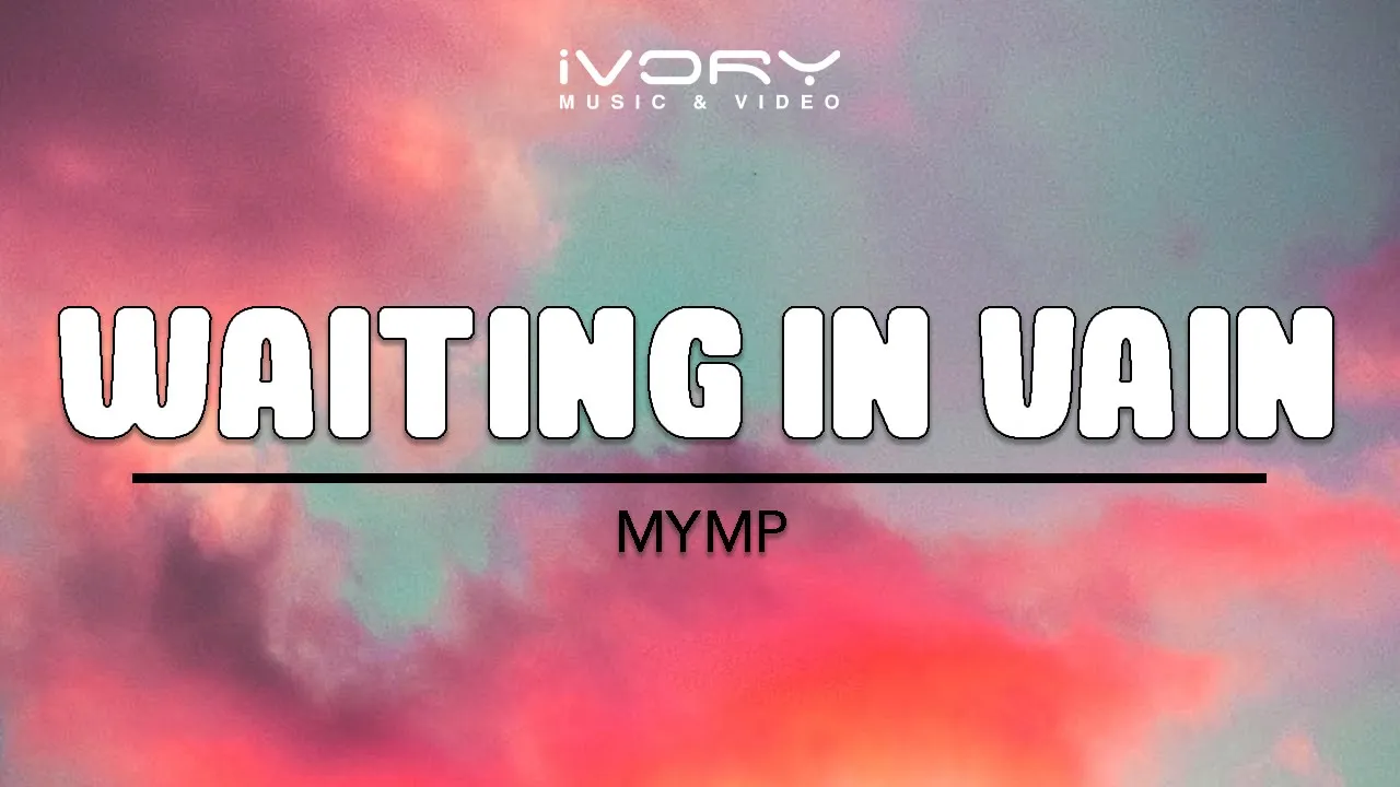 MYMP - Waiting In Vain (Official Lyric Video)