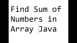 29 Find Sum Of Number in Array in Java