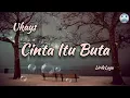 Download Lagu Cinta Itu Buta - Ukays (Lirik Lagu)
