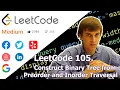 LeetCode 105 Construct Binary Tree from Preorder and Inorder Traversal Algorithm Explained