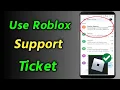 How to Use Roblox Support Ticket on Mobile What to do with Roblox Support Ticket Code