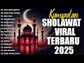 Download Lagu KUMPULAN SHOLAWAT VIRAL TERBARU 2025 🪔  SHOLAWAT JIBRIL PEMBUKA REJEKI, SHOLAWAT BUSYRO, NARIYAH