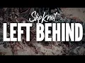 Slipknot - Left Behind (Lyrics)