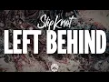 Slipknot - Left Behind (Lyrics)