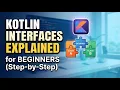 Kotlin Interfaces Explained for Beginners Step-by-Step