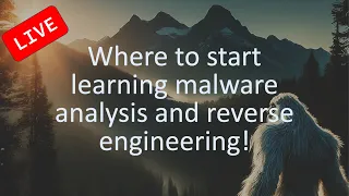 LIVE How to Get Started with Malware Analysis and Reverse Engineering